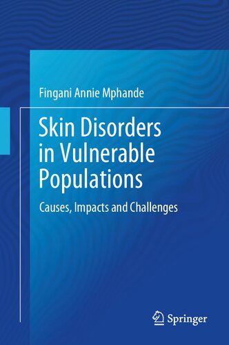 Skin Disorders in Vulnerable Populations: Causes, Impacts and Challenges