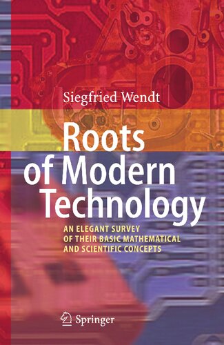 Roots of Modern Technology: An Elegant Survey of the Basic Mathematical and Scientific Concepts