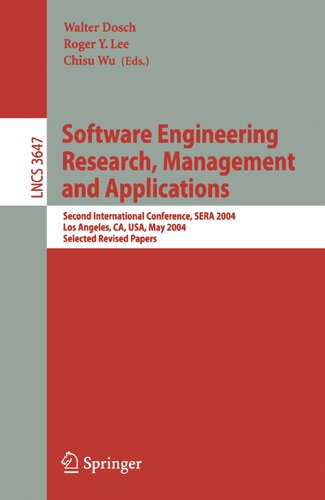 Software Engineering Research and Applications: Second International Conference, SERA 2004, Los Angeles, CA, USA, May 5-7, 2004, Revised Selected Papers (Lecture Notes in Computer Science, 3647)