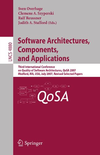Software Architectures, Components, and Applications: Third International Conference on Quality of Software Architectures, QoSA 2007, Medford, MA, ... (Lecture Notes in Computer Science, 4880)