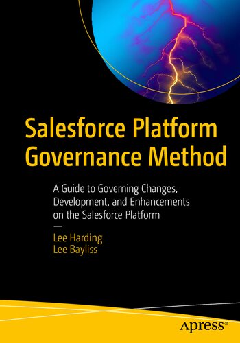 Salesforce Platform Governance Method: A Guide to Governing Changes, Development, and Enhancements on the Salesforce Platform
