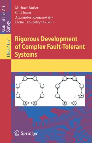 Rigorous Development of Complex Fault-Tolerant Systems (Lecture Notes in Computer Science, 4157)