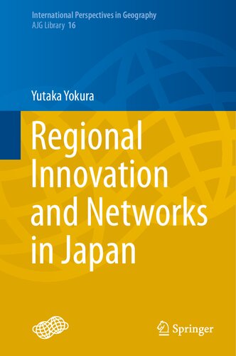 Regional Innovation and Networks in Japan (International Perspectives in Geography, 16)