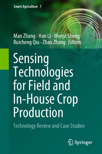 Sensing Technologies for Field and In-House Crop Production: Technology Review and Case Studies (Smart Agriculture, 7)