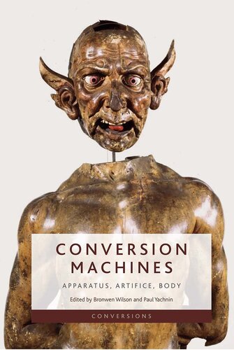 Conversion Machines: Apparatus, Artifice, Body (Conversions)