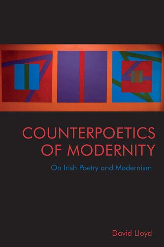 Counterpoetics of Modernity: On Irish Poetry and Modernism