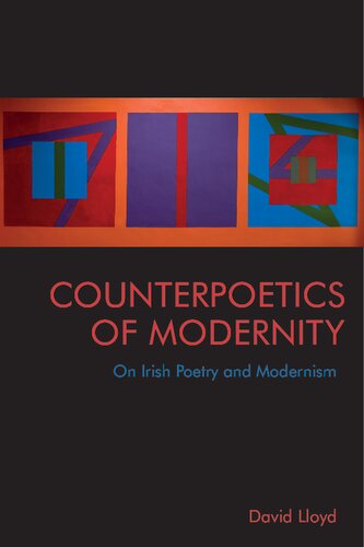 Counterpoetics of Modernity: On Irish Poetry and Modernism
