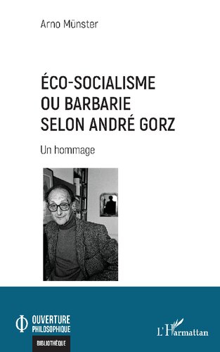 Éco-socialisme ou barbarie selon André Gorz: Un hommage