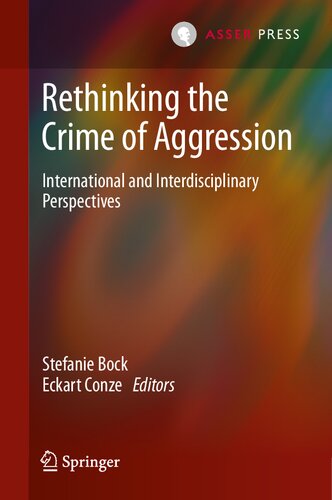 Rethinking the Crime of Aggression: International and Interdisciplinary Perspectives