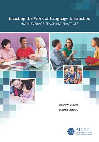 Enacting the Work of Language Instruction, Vol. 1 : High-Leverage Teaching Practices