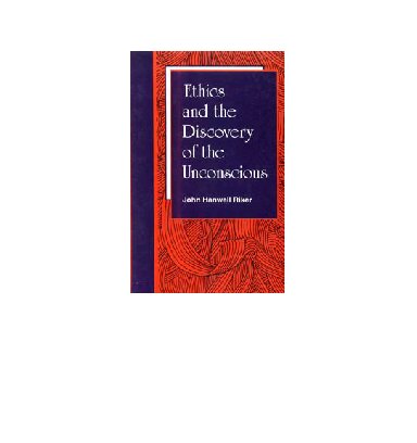 Ethics and the Discovery of the Unconscious (Suny Transpersonal and Humanistic Psychology)