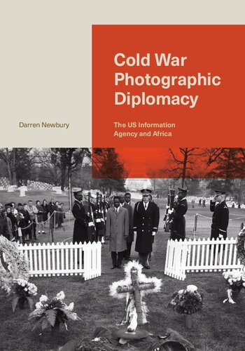 Cold War Photographic Diplomacy: The US Information Agency and Africa