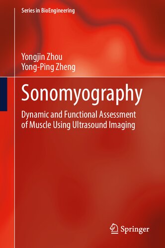 Sonomyography: Dynamic and Functional Assessment of Muscle Using Ultrasound Imaging (Series in BioEngineering)