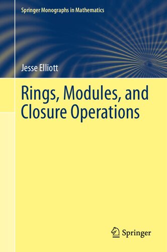 Rings, Modules, and Closure Operations (Springer Monographs in Mathematics)