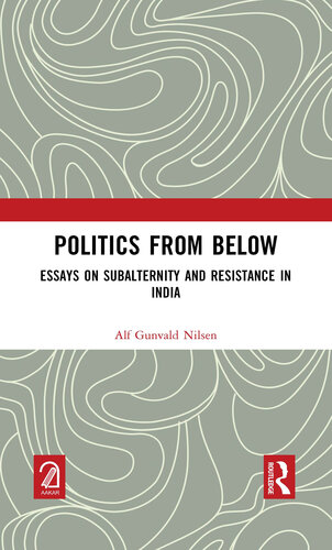 Politics from Below: Essays on Subalternity and Resistance in India