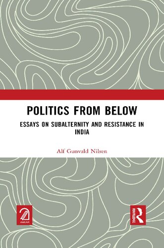 Politics from Below: Essays on Subalternity and Resistance in India