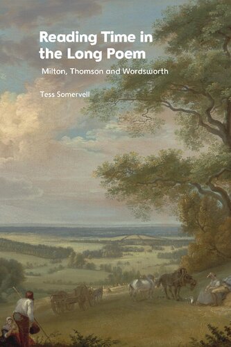 Reading Time in the Long Poem: Milton, Thomson and Wordsworth