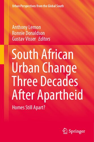 South African Urban Change Three Decades After Apartheid: Homes Still Apart? (GeoJournal Library)