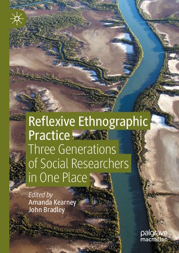 Reflexive Ethnographic Practice: Three Generations of Social Researchers in One Place