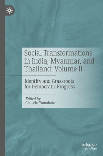 Social Transformations in India, Myanmar, and Thailand: Volume II: Identity and Grassroots for Democratic Progress