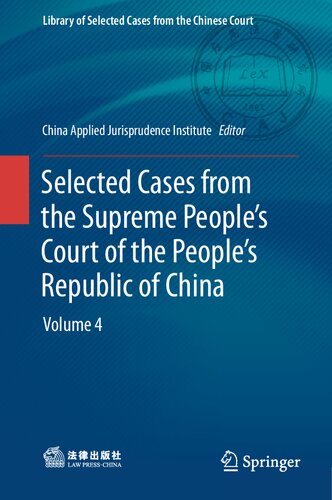 Selected Cases from the Supreme People’s Court of the People’s Republic of China: Volume 4 (Library of Selected Cases from the Chinese Court)