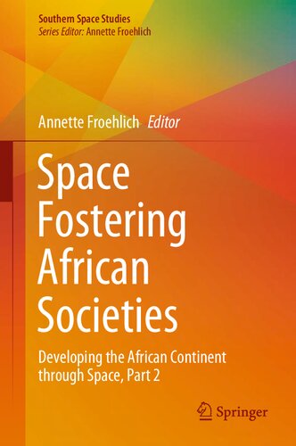 Space Fostering African Societies: Developing the African Continent through Space, Part 2 (Southern Space Studies)
