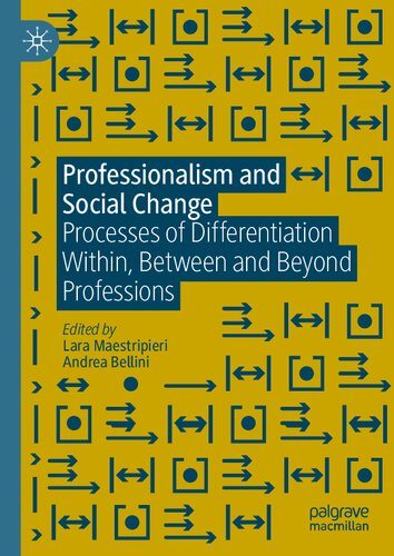 Professionalism and Social Change: Processes of Differentiation Within, Between and Beyond Professions