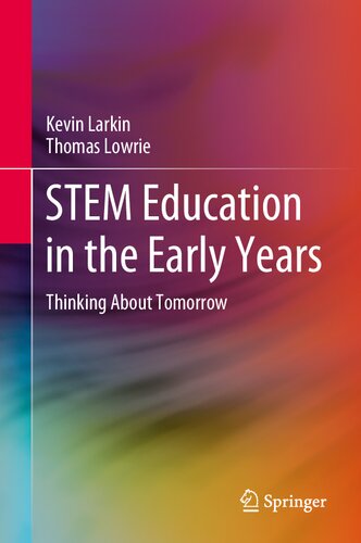 STEM Education in the Early Years: Thinking About Tomorrow (SpringerBriefs in Education)