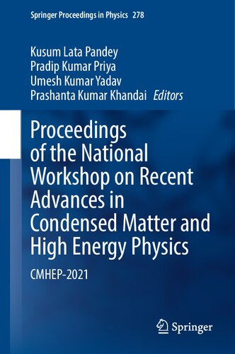 Proceedings of the National Workshop on Recent Advances in Condensed Matter and High Energy Physics: CMHEP-2021 (Springer Proceedings in Physics, 278)