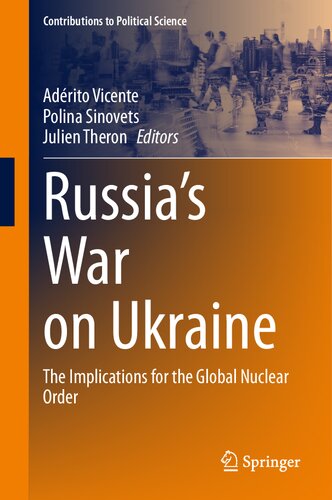 Russia’s War on Ukraine: The Implications for the Global Nuclear Order (Contributions to Political Science)