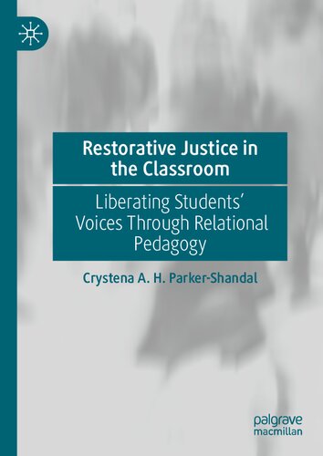Restorative Justice in the Classroom: Liberating Students’ Voices Through Relational Pedagogy