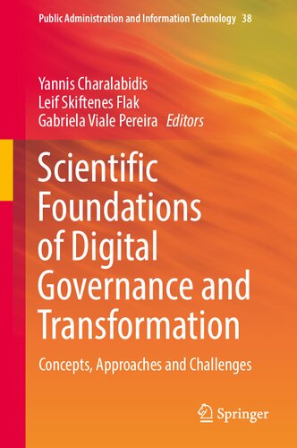 Scientific Foundations of Digital Governance and Transformation: Concepts, Approaches and Challenges (Public Administration and Information Technology, 38)