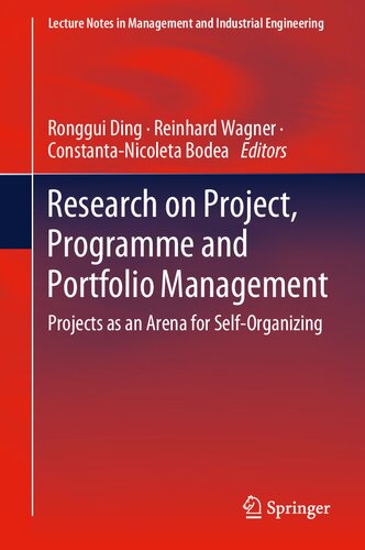Research on Project, Programme and Portfolio Management: Projects as an Arena for Self-Organizing (Lecture Notes in Management and Industrial Engineering)
