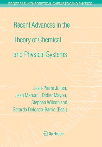 Recent Advances in the Theory of Chemical and Physical Systems: Proceedings of the 9th European Workshop on Quantum Systems in Chemistry and Physics ... in Theoretical Chemistry and Physics, 15)