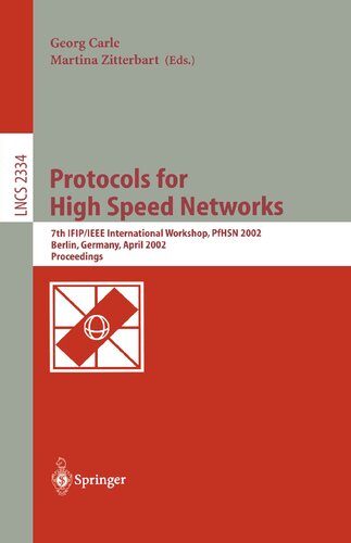 Protocols for High Speed Networks: 7th IFIP/IEEE International Workshop, PfHSN 2002, Berlin, Germany, April 22-24, 2002. Proceedings (Lecture Notes in Computer Science, 2334)