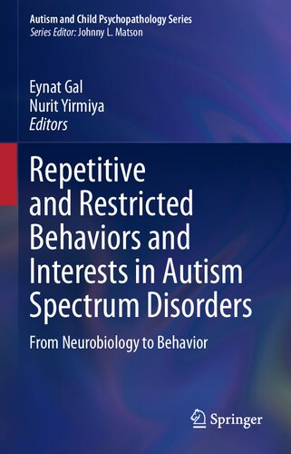 Repetitive and Restricted Behaviors and Interests in Autism Spectrum Disorders: From Neurobiology to Behavior (Autism and Child Psychopathology Series)