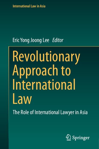 Revolutionary Approach to International Law: The Role of International Lawyer in Asia (International Law in Asia)