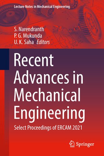 Recent Advances in Mechanical Engineering: Select Proceedings of ERCAM 2021 (Lecture Notes in Mechanical Engineering)