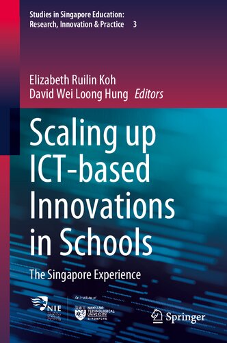 Scaling up ICT-based Innovations in Schools: The Singapore Experience (Studies in Singapore Education: Research, Innovation & Practice, 3)
