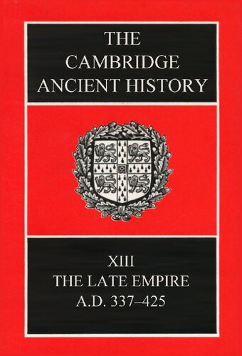 The Cambridge Ancient History Volume 13: The Late Empire, AD 337-425