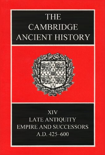 The Cambridge Ancient History Volume 14: Late Antiquity: Empire and Successors, AD 425-600