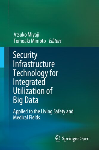 Security Infrastructure Technology for Integrated Utilization of Big Data: Applied to the Living Safety and Medical Fields