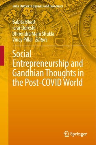 Social Entrepreneurship and Gandhian Thoughts in the Post-COVID World (India Studies in Business and Economics)