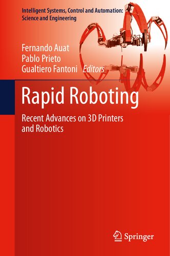Rapid Roboting: Recent Advances on 3D Printers and Robotics (Intelligent Systems, Control and Automation: Science and Engineering, 82)
