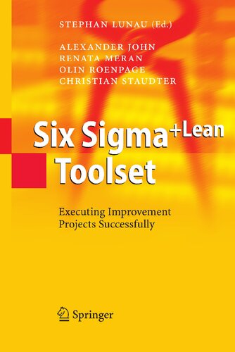 Six Sigma+Lean Toolset: Executing Improvement Projects Successfully