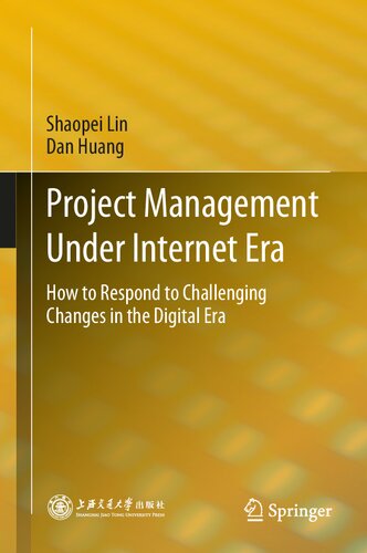 Project Management Under Internet Era: How to Respond to Challenging Changes in the Digital Era