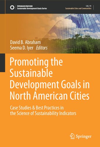 Promoting the Sustainable Development Goals in North American Cities: Case Studies & Best Practices in the Science of Sustainability Indicators (Sustainable Development Goals Series)