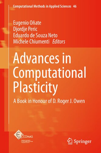 Advances in Computational Plasticity: A Book in Honour of D. Roger J. Owen (Computational Methods in Applied Sciences, 46)