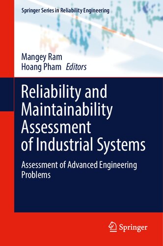 Reliability and Maintainability Assessment of Industrial Systems: Assessment of Advanced Engineering Problems (Springer Series in Reliability Engineering)