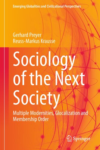 Sociology of the Next Society: Multiple Modernities, Glocalization and Membership Order (Emerging Globalities and Civilizational Perspectives)